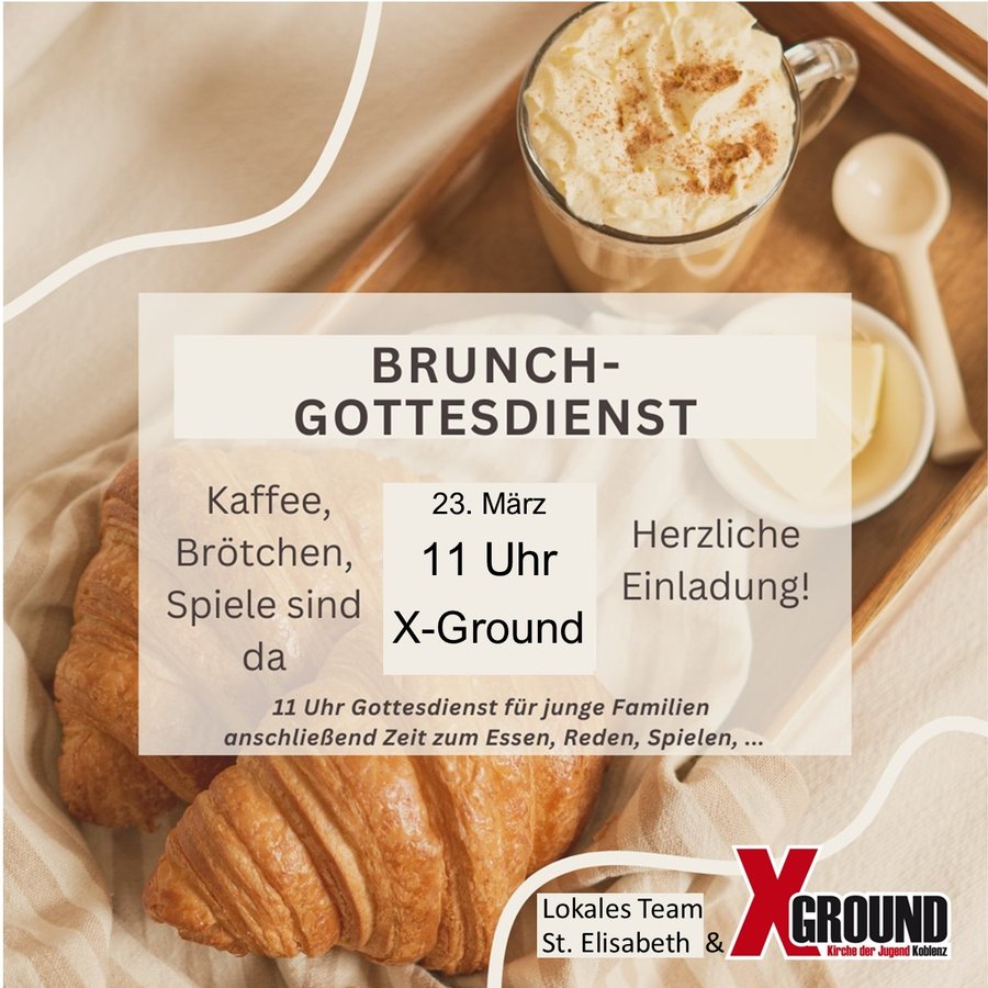 Titelbild zur Veranstaltung Brunch-Gottesdienst am 23.03.25 um 11:00 Uhr im X-Ground